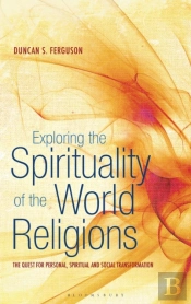 Exploring The Spirituality Of The World Religions