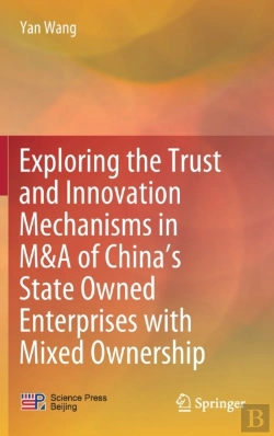 Bertrand.pt - Exploring The Trust And Innovation Mechanisms In M&A Of Chinaâ€™S State Owned Enterprises With Mixed Ownership