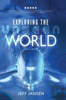 Exploring The Unseen World