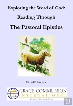 Bertrand.pt - Exploring The Word Of God: Reading Through The Pastoral Epistles