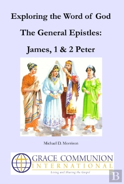 Bertrand.pt - Exploring The Word Of God: The General Epistles: James, 1 & 2 Peter