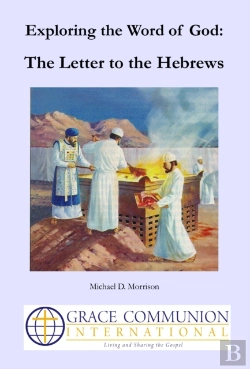 Bertrand.pt - Exploring The Word Of God: The Letter To The Hebrews
