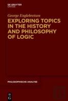 Exploring Topics In The History And Philosophy Of Logic