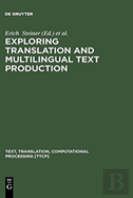 Exploring Translation And Multilingual Text Production