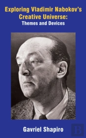 Exploring Vladimir Nabokovâ€™S Creative Universe