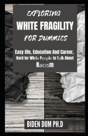 Exploring White Fragility For Dummies