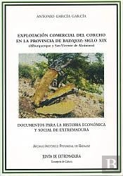 Explotacion Comercial Corcho Provincia Badajoz Siglo Xix