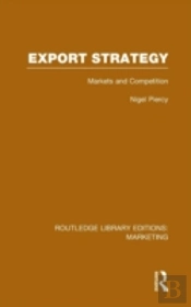 Export Strategy: Markets And Competition (Rle Marketing)