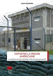 Exporter La Prison Américaine : Le Système Carcéral Colombien À L'Ère Du Tournant Punitif