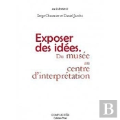 Exposer Des Idées : Du Musée Au Centre D'Interprétation