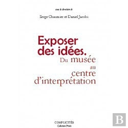 Bertrand.pt - Exposer Des Idées : Du Musée Au Centre D'Interprétation