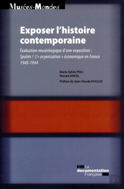 Bertrand.pt - Exposer L'Histoire Conemporaine ; Évaluation Muséologique D'Une Exposition : Spoliés ! L'