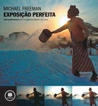 Exposição Perfeita - Guia Profissional para Fotografias digitais