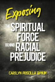 Exposing The Spiritual Force Behind Racial Prejudice