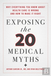 Exposing The Twenty Medical Myths