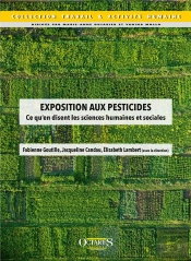 Exposition Aux Pesticides - Ce Qu'En Disent Les Sciences Humaines Et Sociales : Ce Qu'En Disent Les Sciences Humaines Et Sociales
