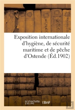 Bertrand.pt - Exposition Internationale D'Hygiene, De Securite Maritime Et Peche D'Ostende, Aout Et Septembre 1901