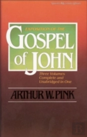 Exposition Of The Gospel Of John, One-Volume Edition