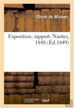 Bertrand.pt - Exposition, Rapport. Nantes, 1848 - Precede De Quelques Considerations Sur L'Influence De La Politiq