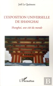 Exposition Universelle De Shanghai ; Shanghai, Une Cité Du Monde