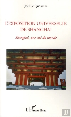 Bertrand.pt - Exposition Universelle De Shanghai ; Shanghai, Une Cité Du Monde