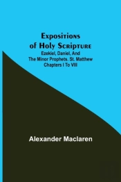 Expositions Of Holy Scripture  Ezekiel,