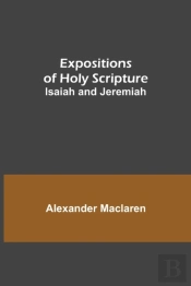 Expositions Of Holy Scripture: Isaiah An