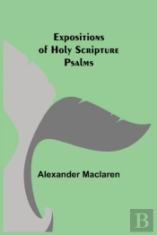 Expositions Of Holy Scripture: Psalms