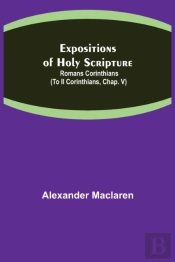 Expositions Of Holy Scripture: Romans Co