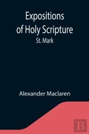 Expositions Of Holy Scripture: St. Mark