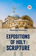 Expositions Of Holy Scripturesecond Corinthians, Galatians, And Philippians,Chapters I To End,Colossians, Thessalonians, And First Timothy