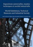 Expositions Universelles, Musées Techniques et Société Industrielle