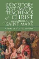 Expository Systematic Teachings Of Christ According To Saint Mark