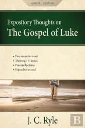 Expository Thoughts On The Gospel Of Luk