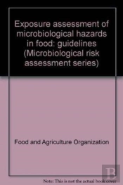 Exposure Assessment Of Microbiological Hazards In Food Guidlines
