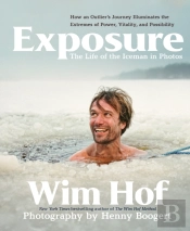 Exposure: How An Outlierâ€™S Journey Illuminates The Extremes Of Power, Vitality, And Possibility