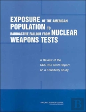 Exposure Of The American Population To Radioactive Fallout From Nuclear Weapons Tests