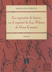 Expresion De Futuro En El Español De Las Palmas De Gran Canaria, La