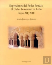 Expresiones Del Poder Feudal: El Císter Femenino En León (Siglos Xii Y Xiii)