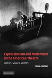 Expressionism And Modernism In The American Theatre