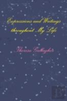 Expressions And Writings Throughout My Life