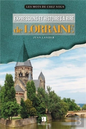 Expressions Et Histoires A Rire De Lorraine