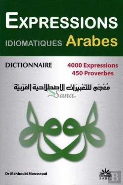 Bertrand.pt - Expressions Idiomatiques Arabes ; Dictionnaire ; 4000 Expressions ; 450 Proverbes