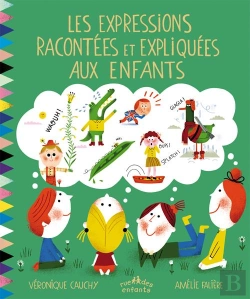 Bertrand.pt - Expressions Idiomatiques Expliquees Et Racontees Aux Enfants (Les)
