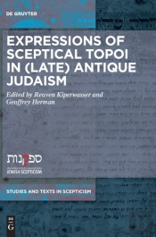 Expressions Of Sceptical Topoi In (Late) Antique Judaism