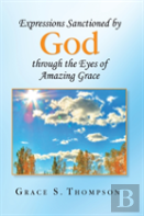 Expressions Sanctioned By God Through The Eyes Of Amazing Grace