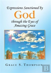 Expressions Sanctioned By God Through The Eyes Of Amazing Grace