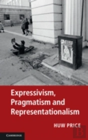 Expressivism, Pragmatism And Representationalism