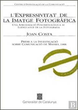 Bertrand.pt - Expressivitat De La Imatge Fotogràfica. Aproximació Fenomenològica Al Llenguatge De La Fotografia. P