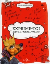 Exprime-Toi ! Avec Le Journal Créatif
